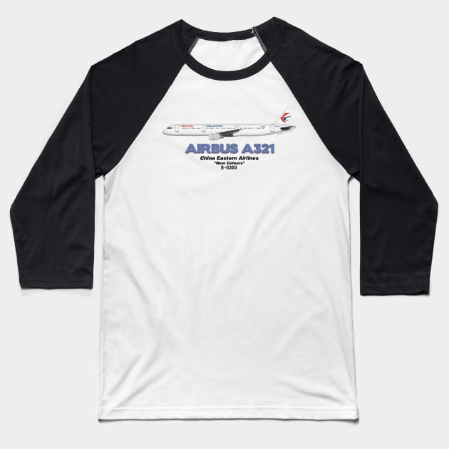 Airbus A321 - China Eastern Airlines "New Colours" Baseball T-Shirt by TheArtofFlying